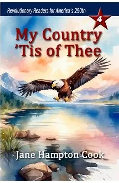 My Country 'Tis of Thee: Revolutionary Readers for America's 250th Level 4