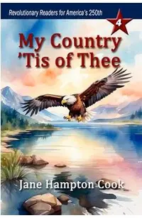 My Country 'Tis of Thee: Revolutionary Readers for America's 250th Level 4