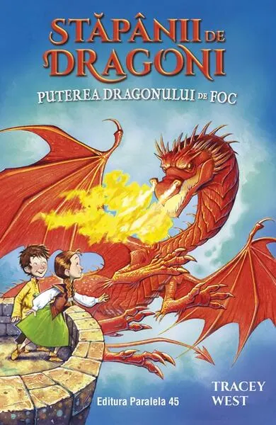 Stăpânii de Dragoni. Puterea Dragonului de Foc (Vol. 4) - Paperback brosat - Tracey West