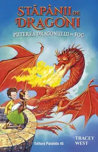 Stăpânii de Dragoni. Puterea Dragonului de Foc (Vol. 4) - Paperback brosat - Tracey West