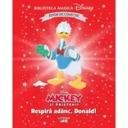 Mickey si prietenii. Respira adanc, Donald! Volumul 86. Disney. Biblioteca magica, editie de colectie