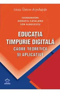 Educatia timpurie digitala. Cadre teoretice si aplicative