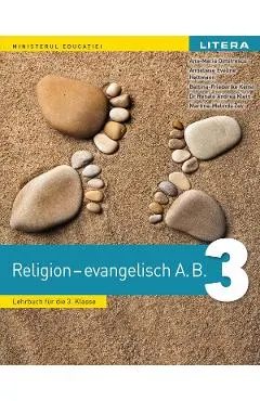 Religie. Cultul evanghelic A.B. Limba germana - Clasa 3 - Manual - Ana-Maria Dimitrescu, Anneliese Eveline Heltmann, Bettina-Friederike Kenst, Renate Andrea Klein, Martina-Melinda Zey