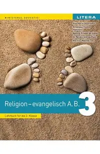 Religie. Cultul evanghelic A.B. Limba germana - Clasa 3 - Manual - Ana-Maria Dimitrescu, Anneliese Eveline Heltmann, Bettina-Friederike Kenst, Renate Andrea Klein, Martina-Melinda Zey