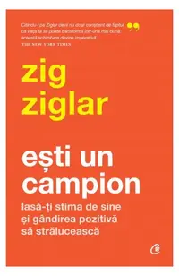 Ești un campion - Paperback brosat - Zig Ziglar