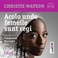 Acolo unde femeile sunt regi - Audiobook