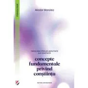 Psihologia starilor amplificate ale constiintei. Concepte fundamentale privind constiinta