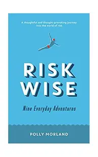 Risk Wise: Nine Everyday Adventures - Paperback brosat - Polly Morland