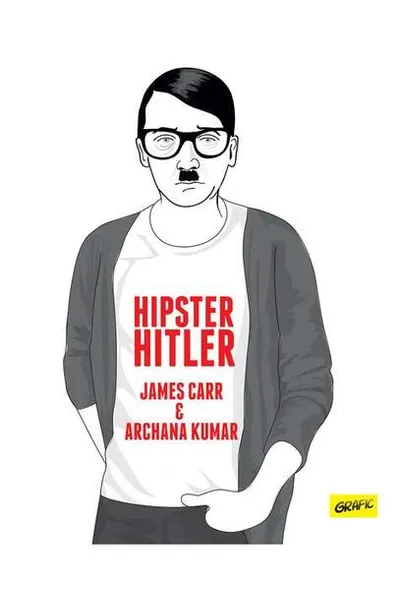 Hipster Hitler - Hardcover - Archana Kumar, James Carr