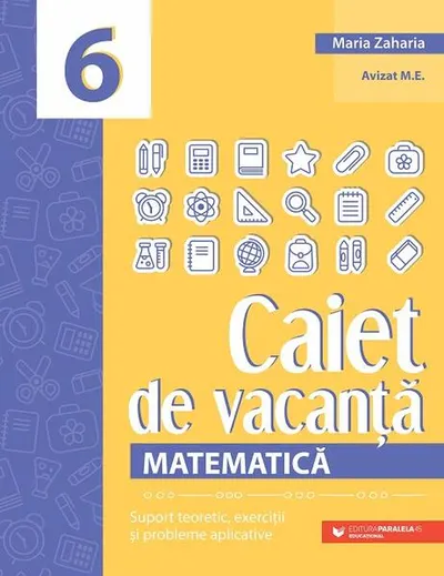 Matematică. Caiet de vacanță. Clasa a VI-a - Paperback brosat - Maria Zaharia
