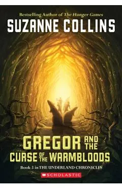 The Underland Chronicles #3: Gregor and the Curse of the Warmbloods