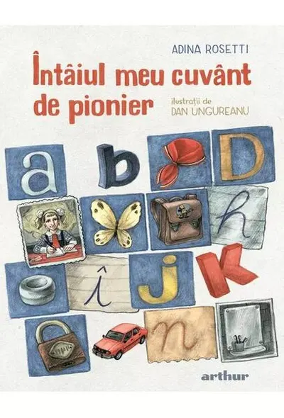 Întâiul meu cuvânt de pionier - Hardcover - Adina Rosetti