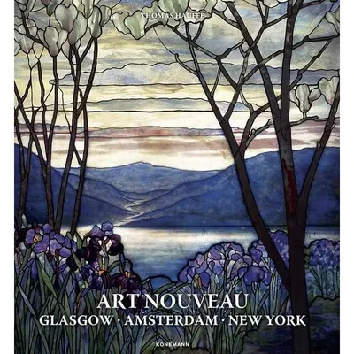Konemann: Art Nouveau 3: Glasgow, Amsterdam, New York (Art Periods & Movements)