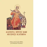 Acatistul Sfintei Mari Mucenite Ecaterina (format mic)
