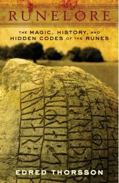 Runelore: The Magic, History, and Hidden Codes of the Runes