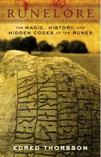 Runelore: The Magic, History, and Hidden Codes of the Runes