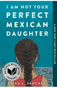 I Am Not Your Perfect Mexican Daughter