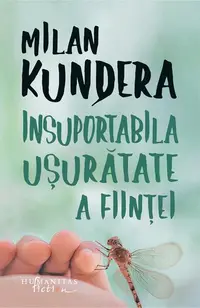 Insuportabila ușurătate a ființei - Paperback brosat - Milan Kundera