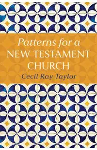 Patterns for a New Testament Church