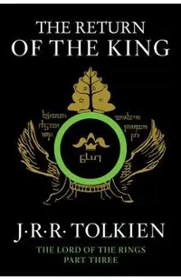 The Return of the King: Being the Third Part of the Lord of the Rings