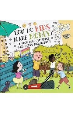 How Do Kids Make Money?: A Book for Young Entrepreneurs