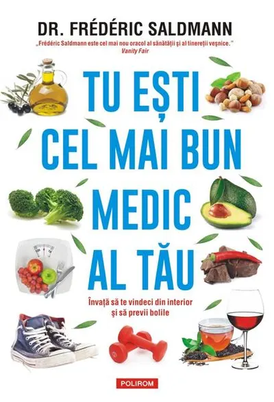 Tu ești cel mai bun medic al tău. Învață să te vindeci din interior și să previi bolile - Paperback brosat - Frédéric Saldmann