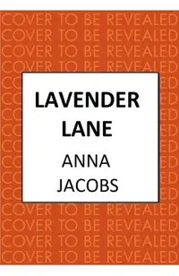 Lavender Lane: The Uplifting Story from the Multi-Million Copy Bestselling Author Anna Jacobs