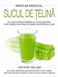 Sucul de ţelină - Paperback brosat - Anthony William