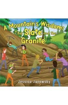 A Mountain's Wisdom: The Slate and the Granite