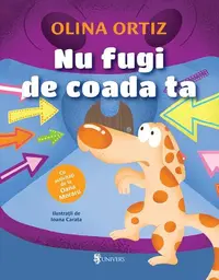 Nu fugi de coada ta - Hardcover - Olina Ortiz
