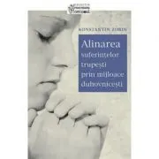 Alinarea suferintelor trupesti prin mijloace duhovnicesti