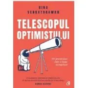 Telescopul optimistului. Fii prevazator intr-o lume necugetata