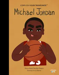Michael Jordan. Volumul 39. Copii cu visuri indraznete