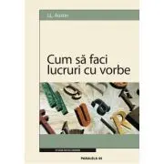 Cum sa faci lucruri cu vorbe