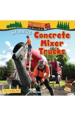 We Drive Concrete Mixer Trucks