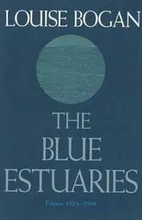 The Blue Estuaries: Poems: 1923-1968