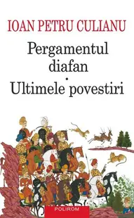 Pergamentul diafan. Ultimele povestiri - Paperback brosat - Ioan Petru Culianu