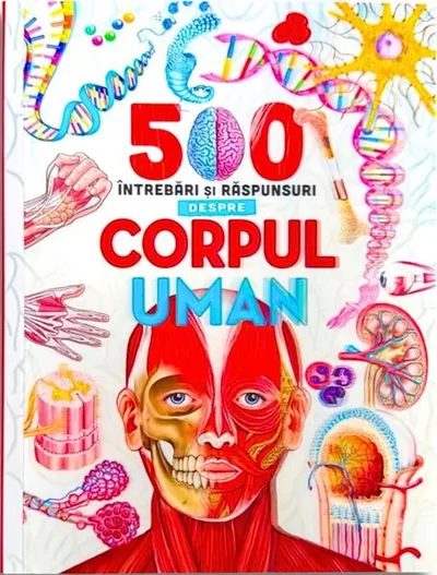 500 de întrebări și răspunsuri despre corpul uman - Paperback brosat