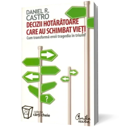 Decizii hotaratoare care au schimbat vieti