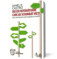 Decizii hotaratoare care au schimbat vieti