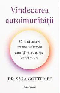Vindecarea autoimunității - Paperback brosat - Dr. Sara Gottfried