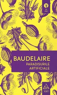 Paradisurile artificiale - Hardcover - Charles Baudelaire