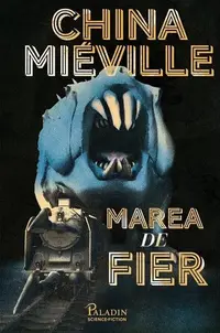 Marea de fier - Hardcover - China Miéville