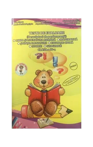 Teste de evaluare, Clasa a IV-a (Descriptori de performanță) - Limba și Literatura Romană, Matematică, Științe ale Naturii, Educație Civică, Istorie, Geografie - Paperback brosat - Adina Grigore