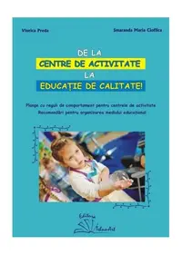 De la centre de activitate la educație de calitate - Paperback brosat - Smaranda Cioflica, Viorica Preda