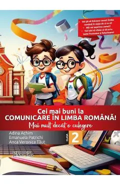 Cei mai buni la comunicare in limba romana! - Clasa 2 - Mai mult decat o culegere