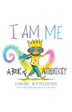 I Am Me: A Book of Authenticity (a Board Book)