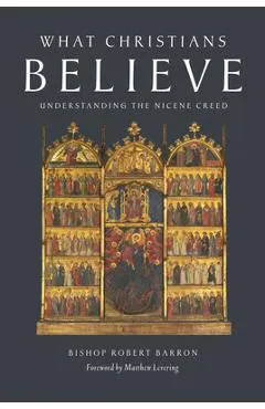 What Christians Believe: Understanding the Nicene Creed