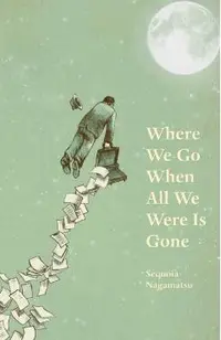Where We Go When All We Were Is Gone