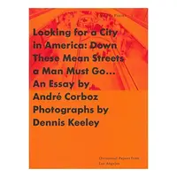 Looking for a city in America, Andre Corboz